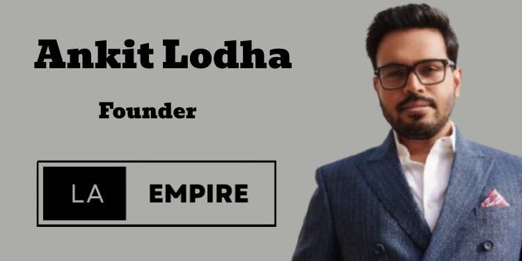 Our marketing strategy prioritises storytelling for a lifestyle connection, not just accommodation: Ankit Lodha, LA Empire