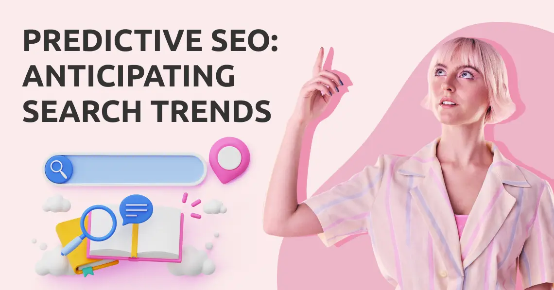 The Key to Anticipating Search Trends in 2025