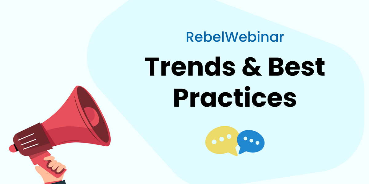 RebelWebinar: Trends & Best Practices (2025)