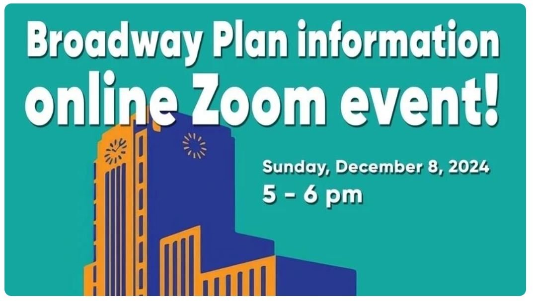 Broadway Plan – urgent briefing via Zoom at 5-6 pm on Sunday, December 8, 2024 (registration required)